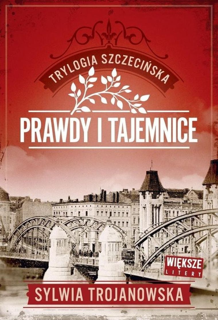 Prawdy i tajemnice. Trylogia szczecińska. Tom 2 (większe litery)