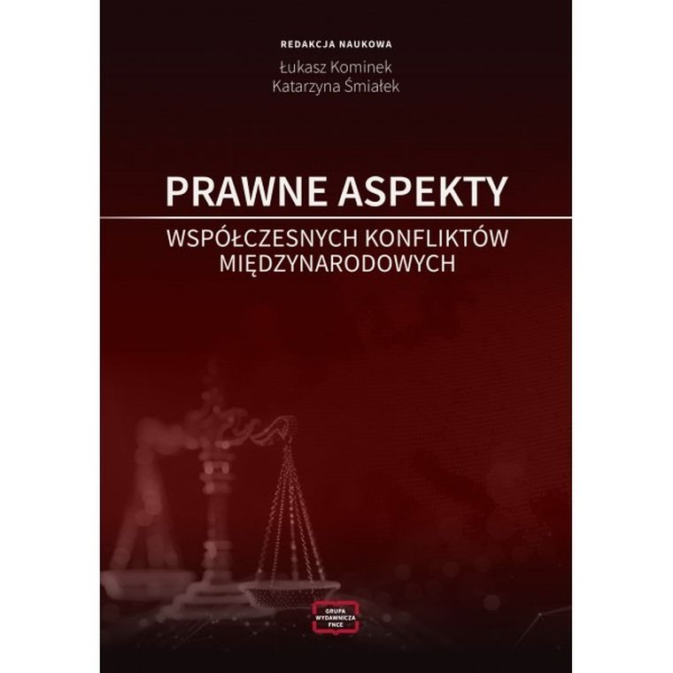 Prawne aspekty współczesnych konfliktów międzynarodowych