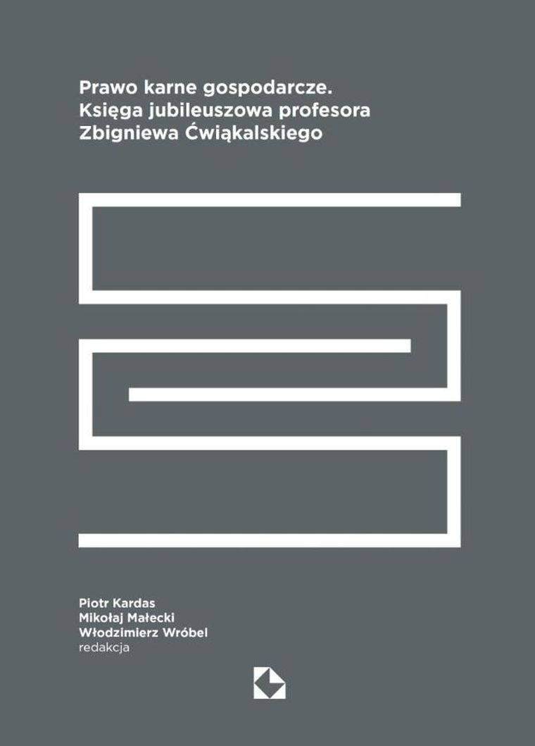 Prawo karne gospodarcze. Księga jubileuszowa