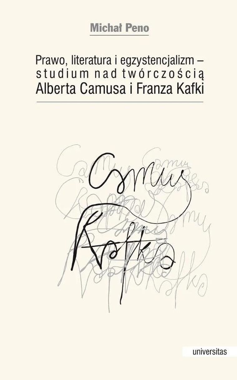Prawo, literatura i egzystencjalizm - studium nad twórczością Alberta Camusa i Franza Kafki