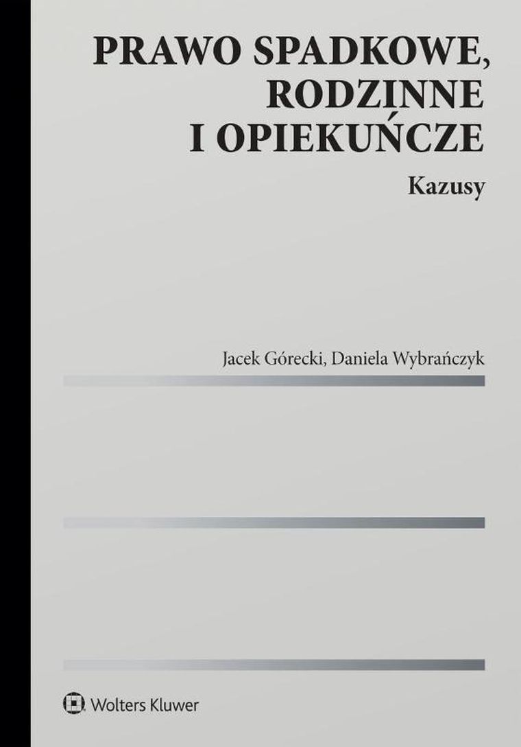 Prawo spadkowe, rodzinne i opiekuńcze. Kazusy