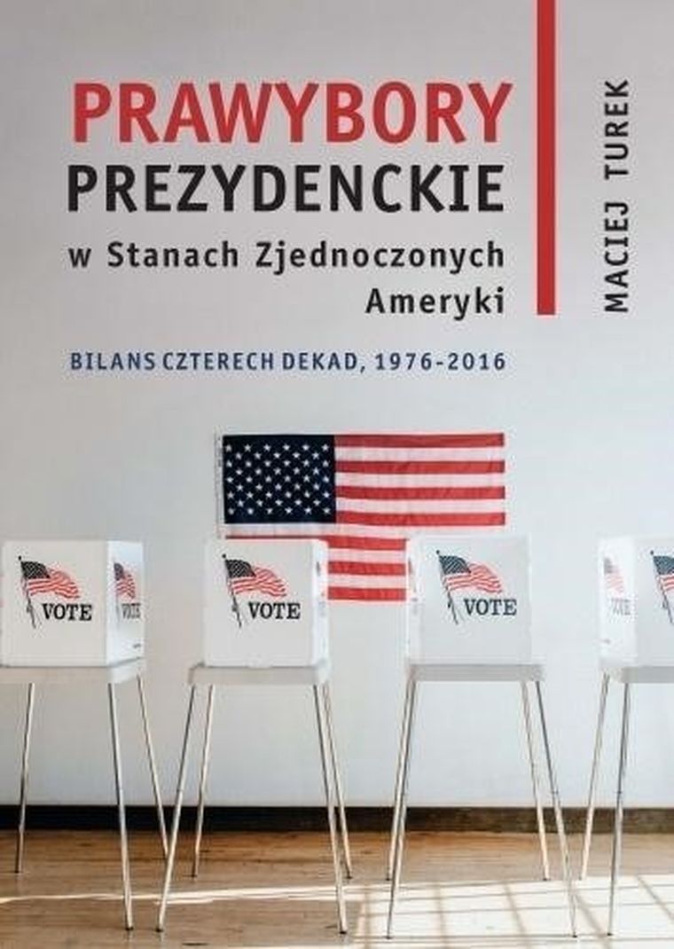 Prawybory prezydenckie w Stanach Zjednoczonych Ameryki. Bilans czterech dekad, 1976-2016