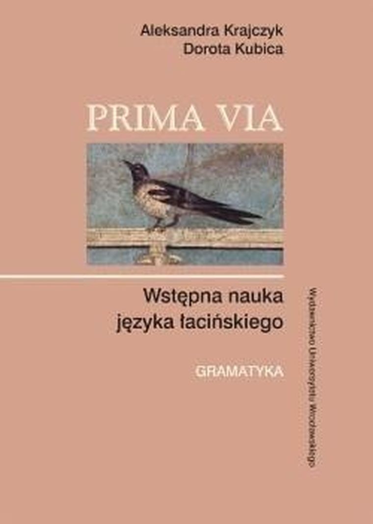 Prima via. Wstępna nauka języka łacińskiego. Gramatyka