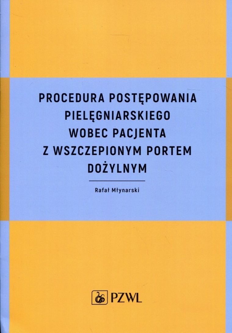 Procedura postępowania pielęgniarskiego wobec pacjenta z wszczepionym portem dożylnym