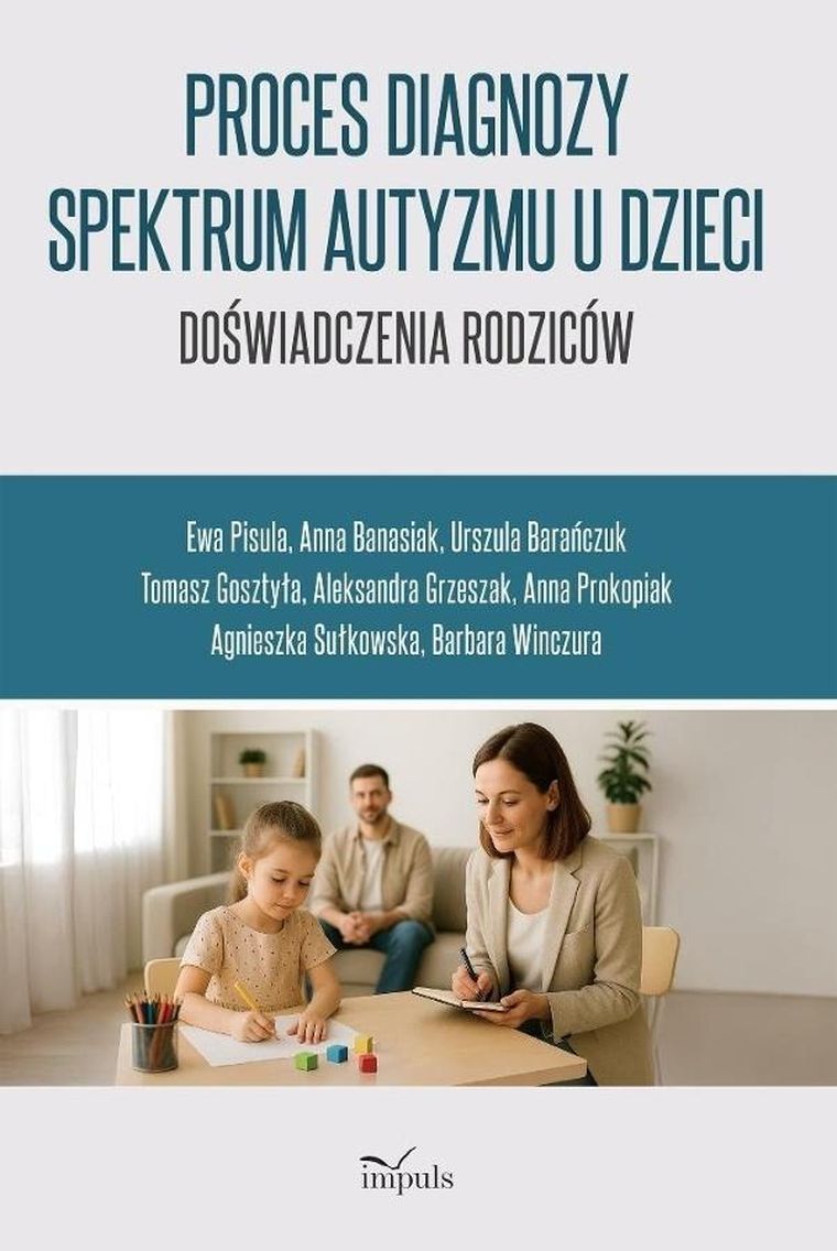 Proces diagnozy spektrum autyzmu u dzieci. Doświadczenia rodziców
