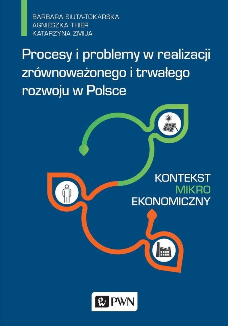 Procesy i problemy w realizacji zrównoważonego i trwałego rozwoju w Polsce. Kontekst mikroekonomiczy