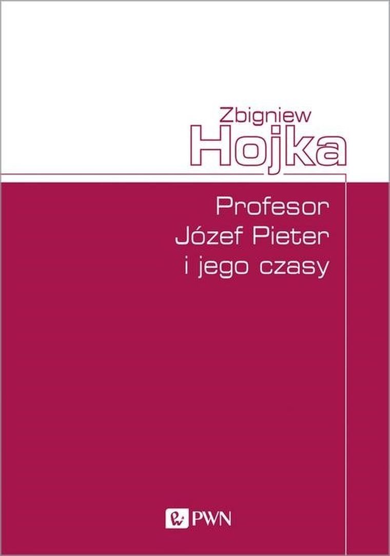 Profesor Józef Pieter i jego czasy