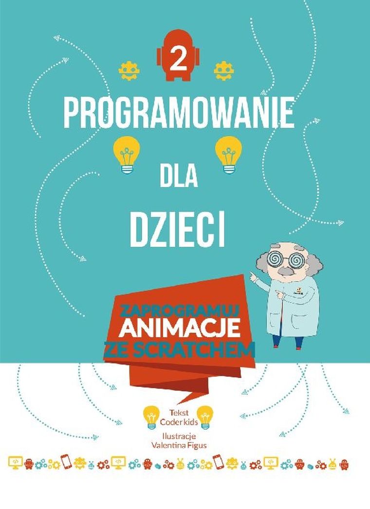 Programowanie dla dzieci. Zaprogramuj animacje ze Scratchem