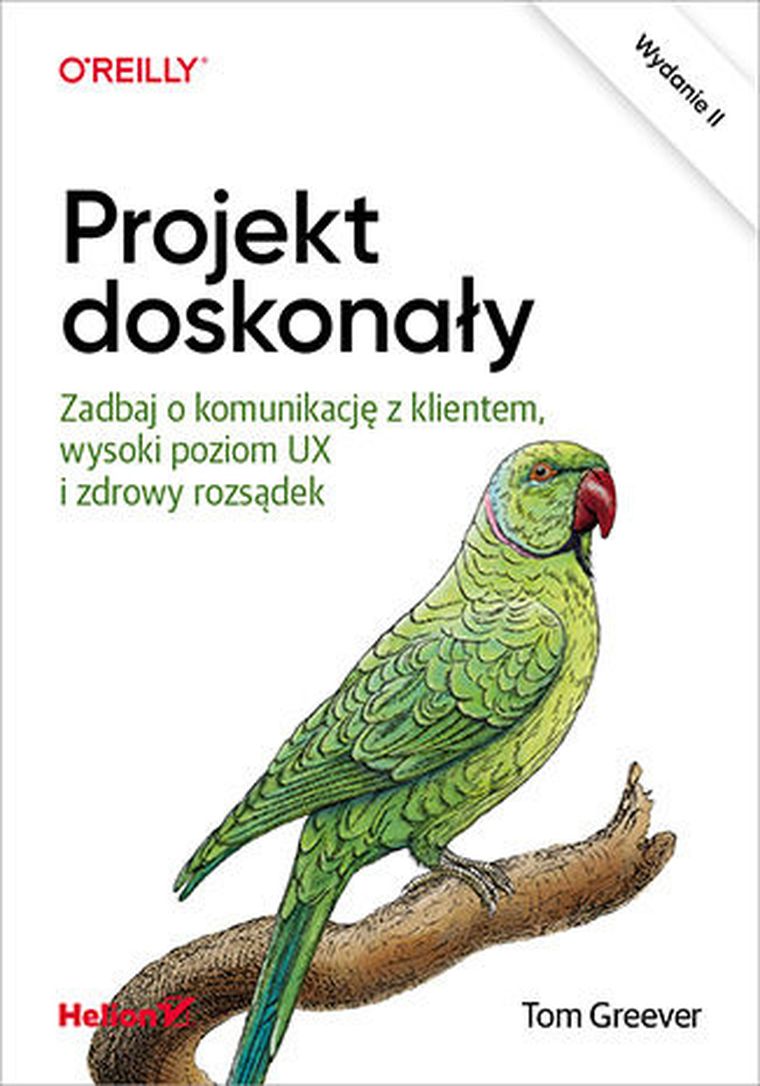 Projekt doskonały. Zadbaj o komunikację z klientem, wysoki poziom UX i zdrowy rozsądek
