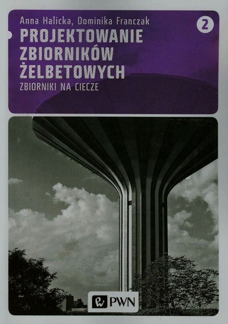 Projektowanie zbiorników żelbetowych. Tom 2