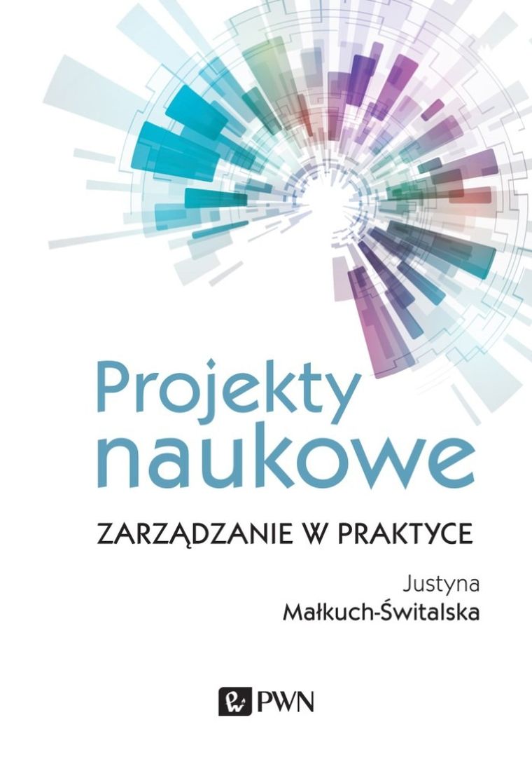 Projekty naukowe. Zarządzanie w praktyce