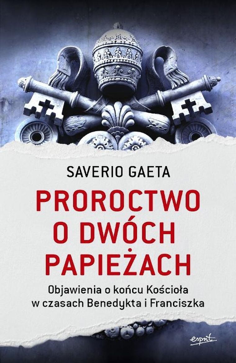 Proroctwo o dwóch papieżach. Objawienia o końcu Kościoła w czasach Benedykta i Franciszka