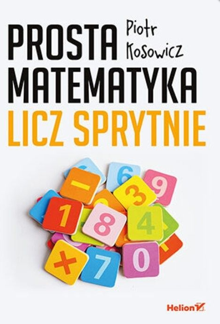 Prosta matematyka. Licz sprytnie