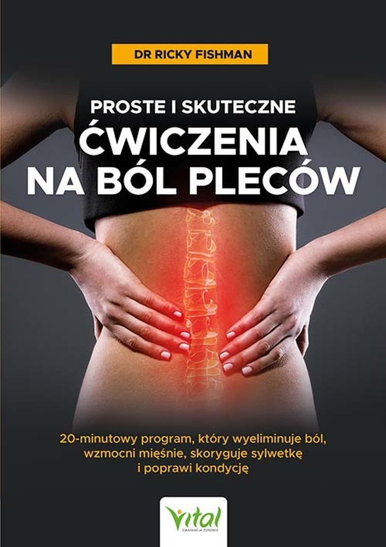Proste i skuteczne ćwiczenia na ból pleców. 20-minutowy program, który wyeliminuje ból, wzmocni mięśnie