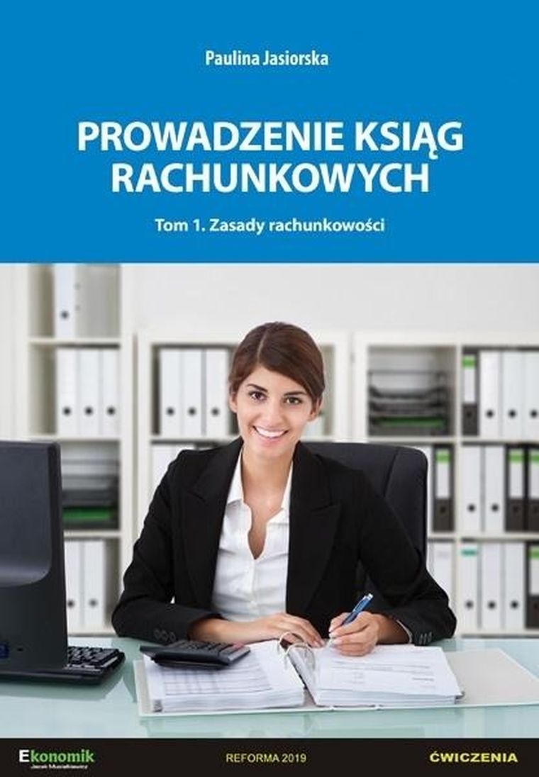 Prowadzenie ksiąg rachunkowych. Tom 1