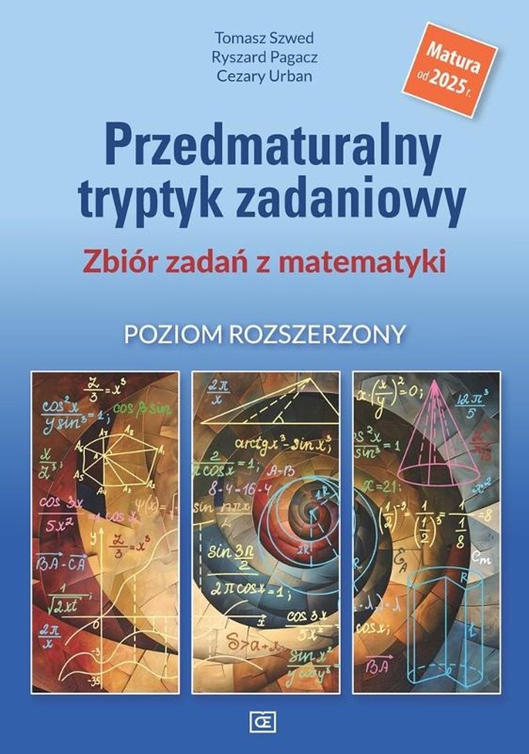 Przedmaturalny tryptyk zadaniowy. Zbiór zadań z matematyki. Poziom rozszerzony