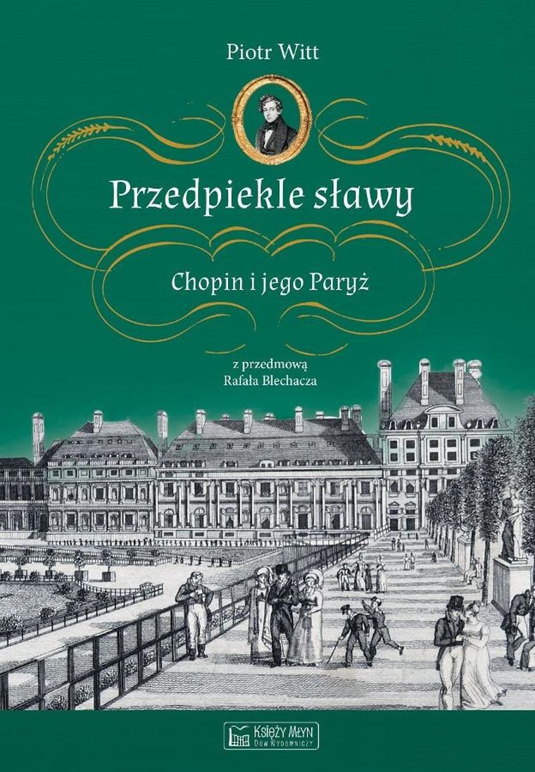 Przedpiekle sławy. Chopin i jego Paryż