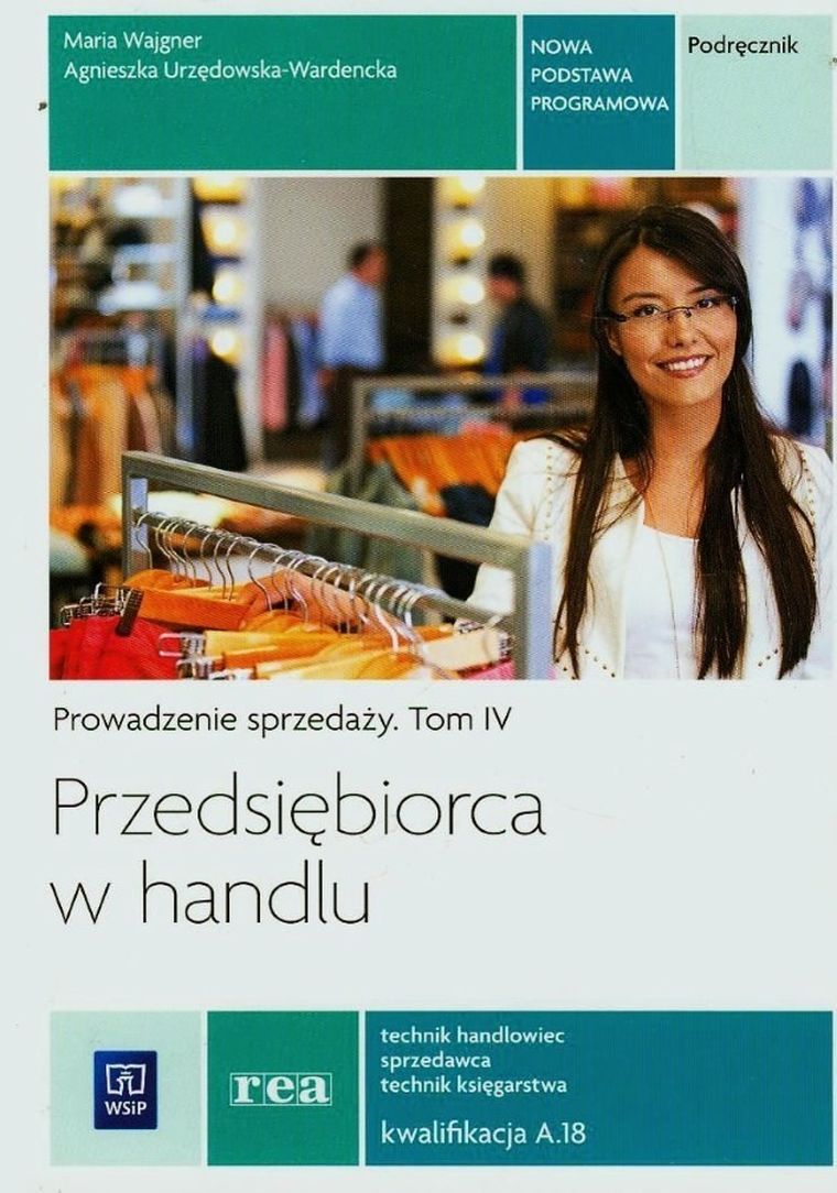 Przedsiębiorca w handlu. Prowadzenie sprzedaży. Tom 4. Podręcznik