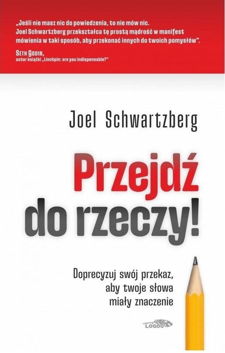 Przejdź do rzeczy. Doprecyzuj swój przekaz