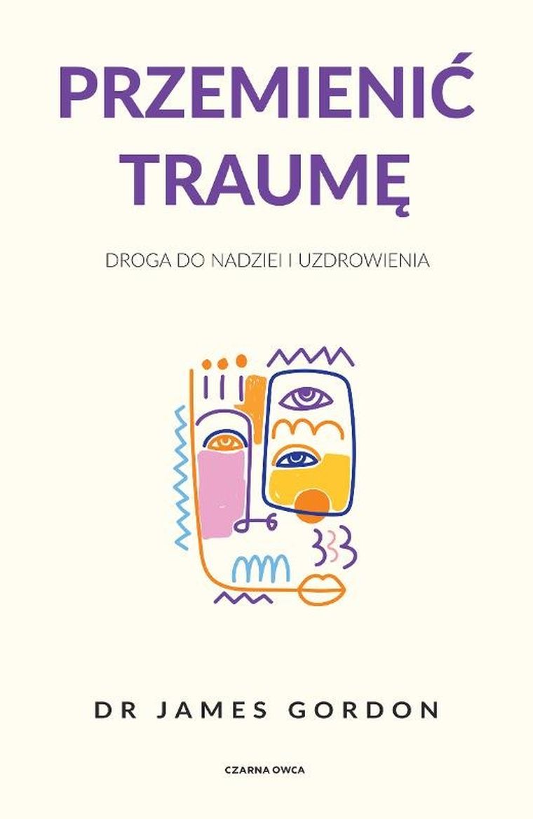 Przemienić traumę. Droga do nadziei i uzdrowienia