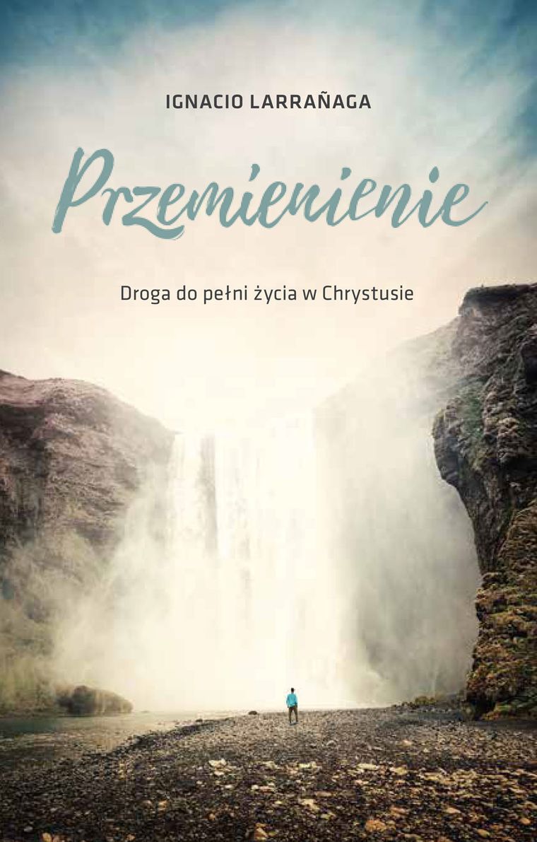 Przemienienie. Droga do pełni życia w Chrystusie