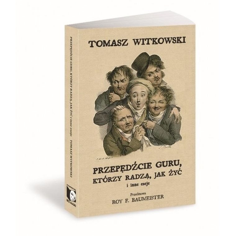 Przepędźcie guru, którzy radzą, jak żyć i inne eseje