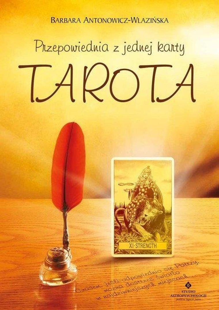 Przepowiednia z jednej karty Tarota. Odkryj sekrety wróżenia z przewodnikiem dla początkujących i zaawansowanych