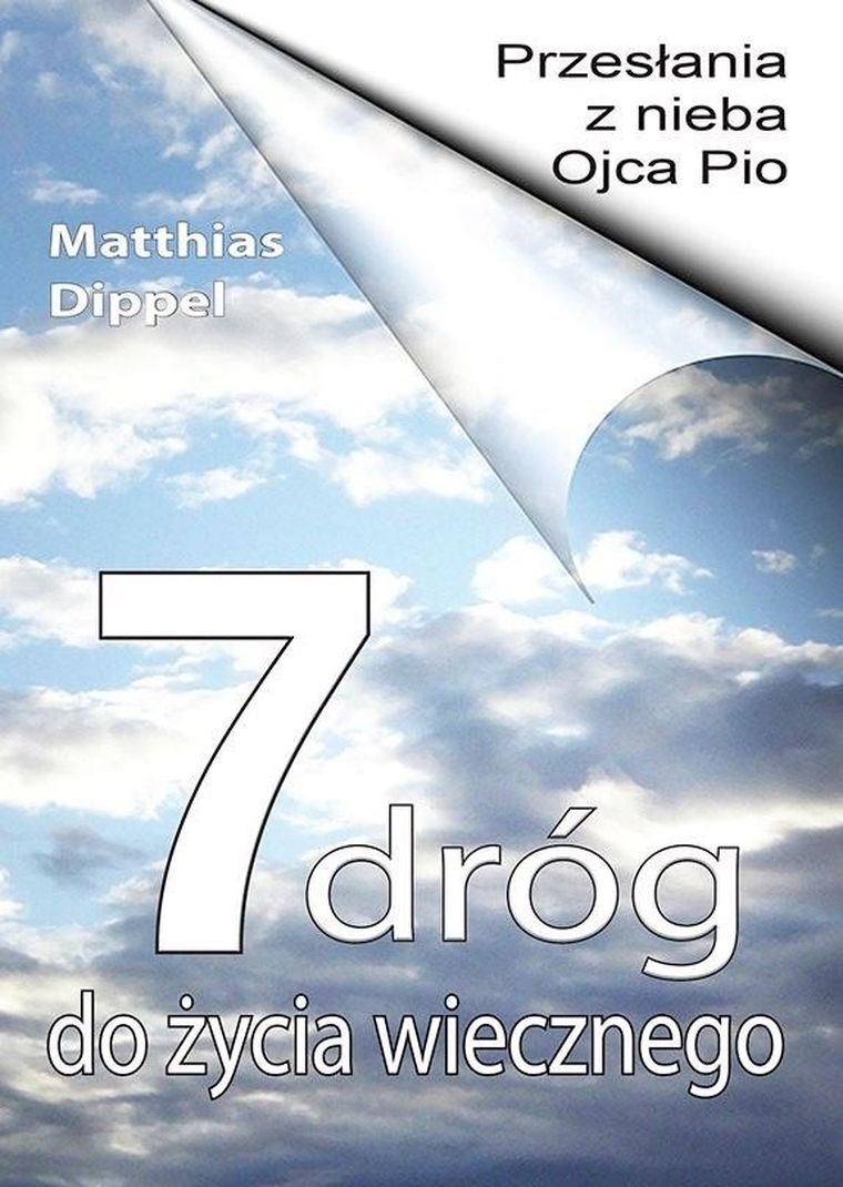 Przesłania z nieba Ojca Pio. 7 dróg do życia wiecznego