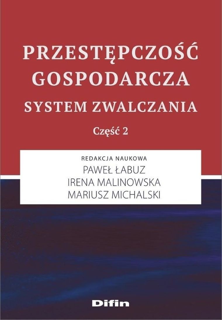 Przestępczość gospodarcza. System zwalczania. Część 2