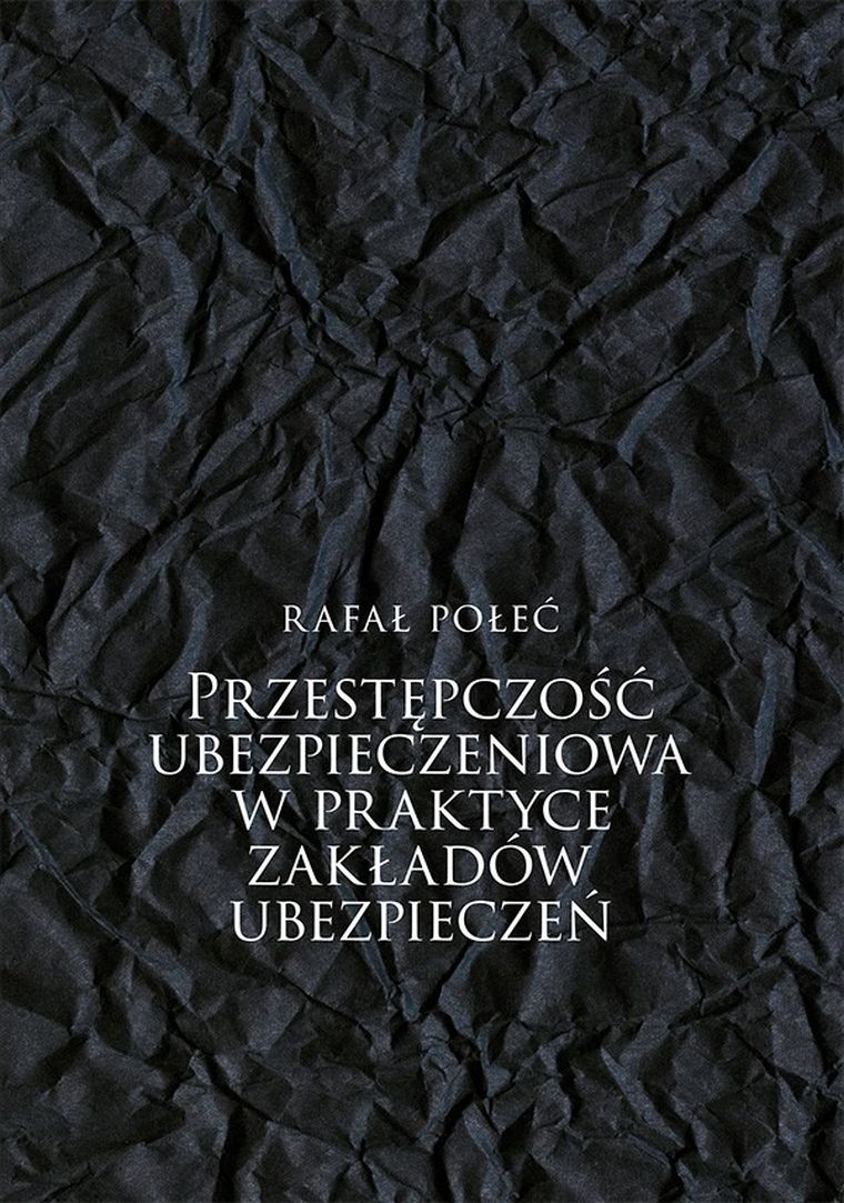 Przestępczość ubezpieczeniowa w praktyce zakładów ubezpieczeń