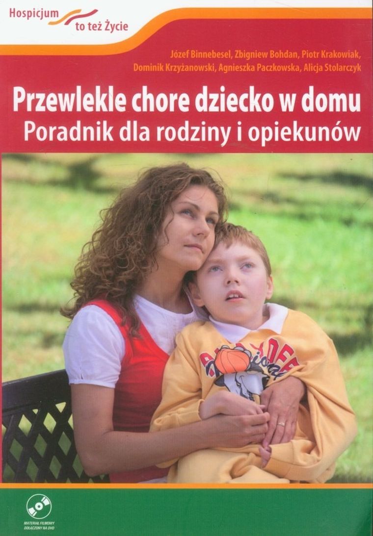 Przewlekle chore dziecko w domu + DVD. Poradnik dla rodziny i opiekunów
