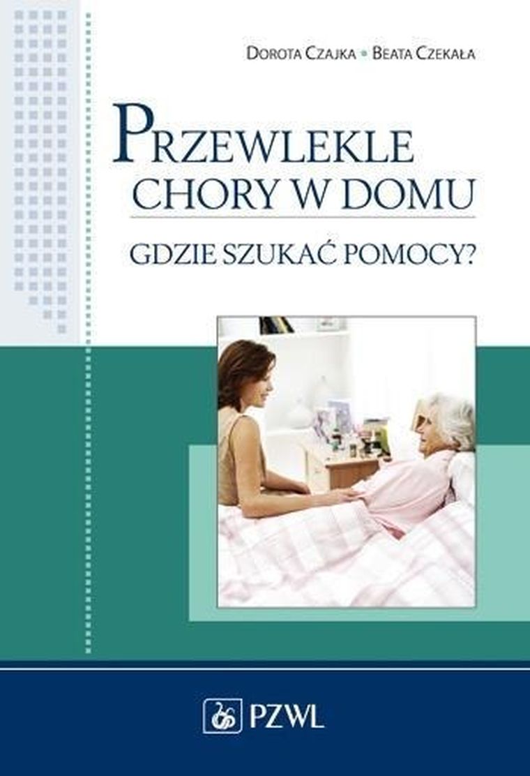 Przewlekle chory w domu. Gdzie szukać pomocy?