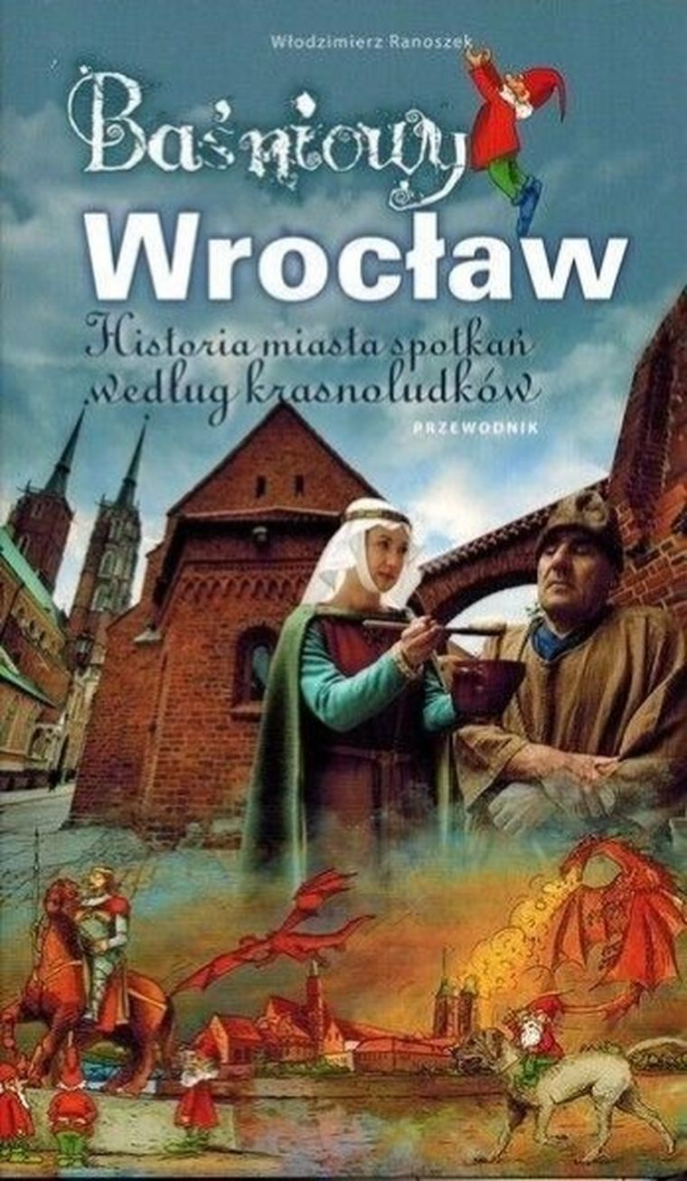 Przewodnik dla dzieci. Baśniowy Wrocław
