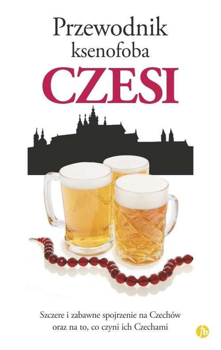 Przewodnik ksenofoba. Czesi