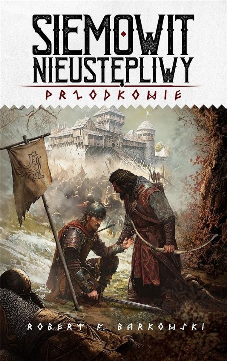 Przodkowie. Tom 3. Siemowit Nieustępliwy