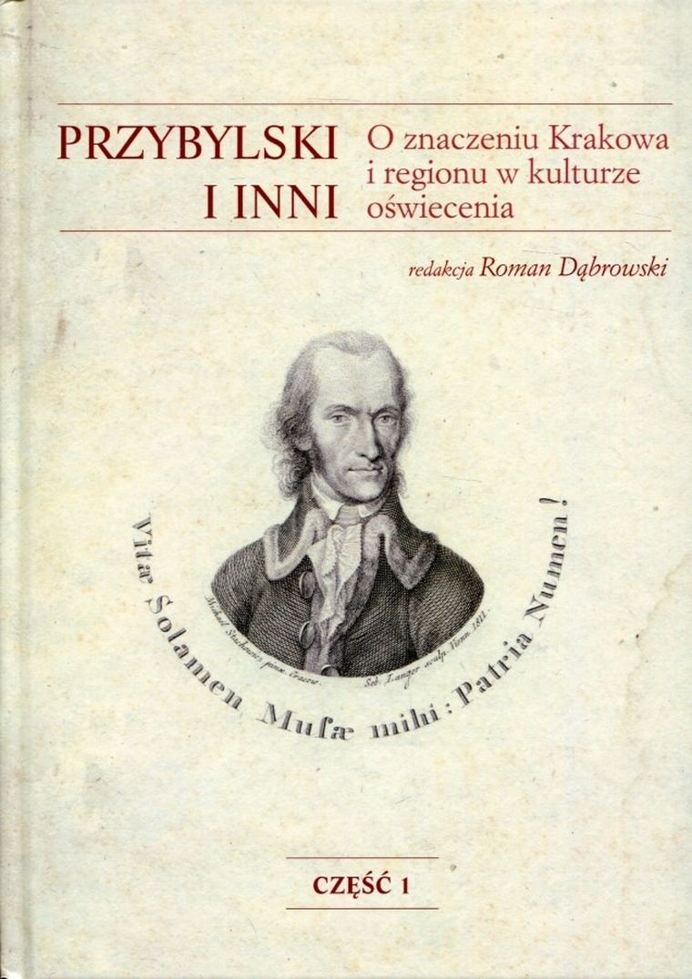Przybylski i inni. O znaczeniu Krakowa i regionu w kulturze oświecenia