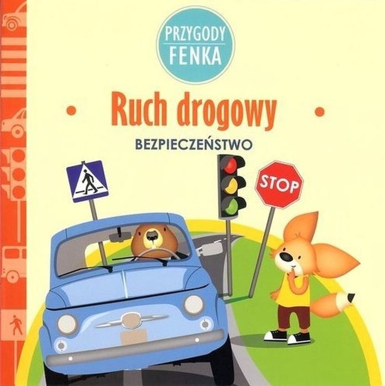 Przygody Fenka. Bezpieczeństwo. Ruch drogowy