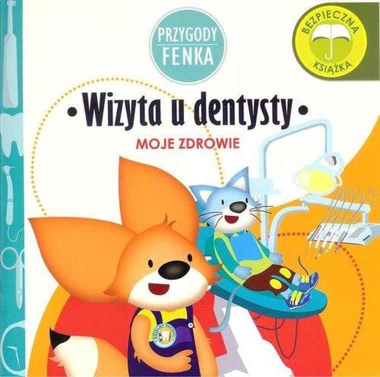 Przygody Fenka. Moje zdrowie. Wizyta u dentysty
