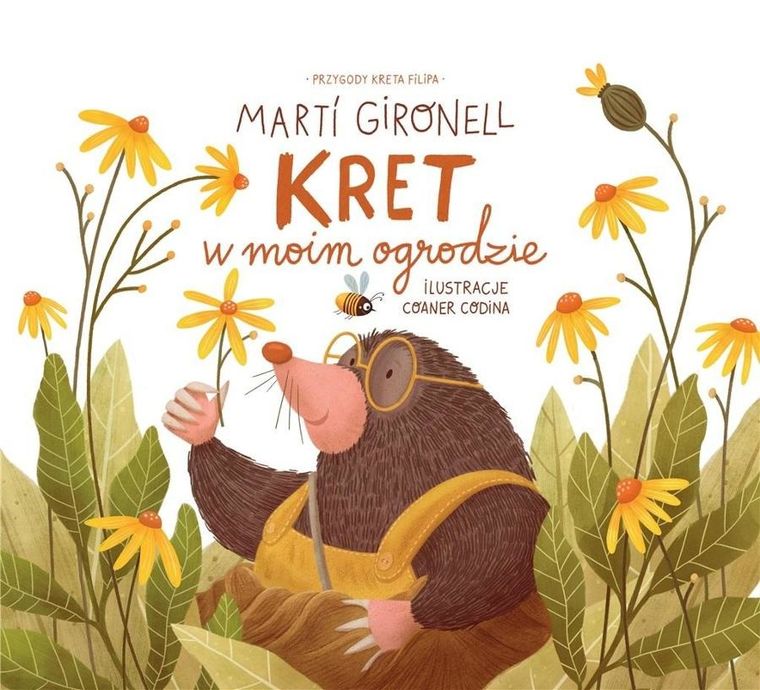 Przygody kreta Filipa. Tom 1. Kret w moim ogrodzie
