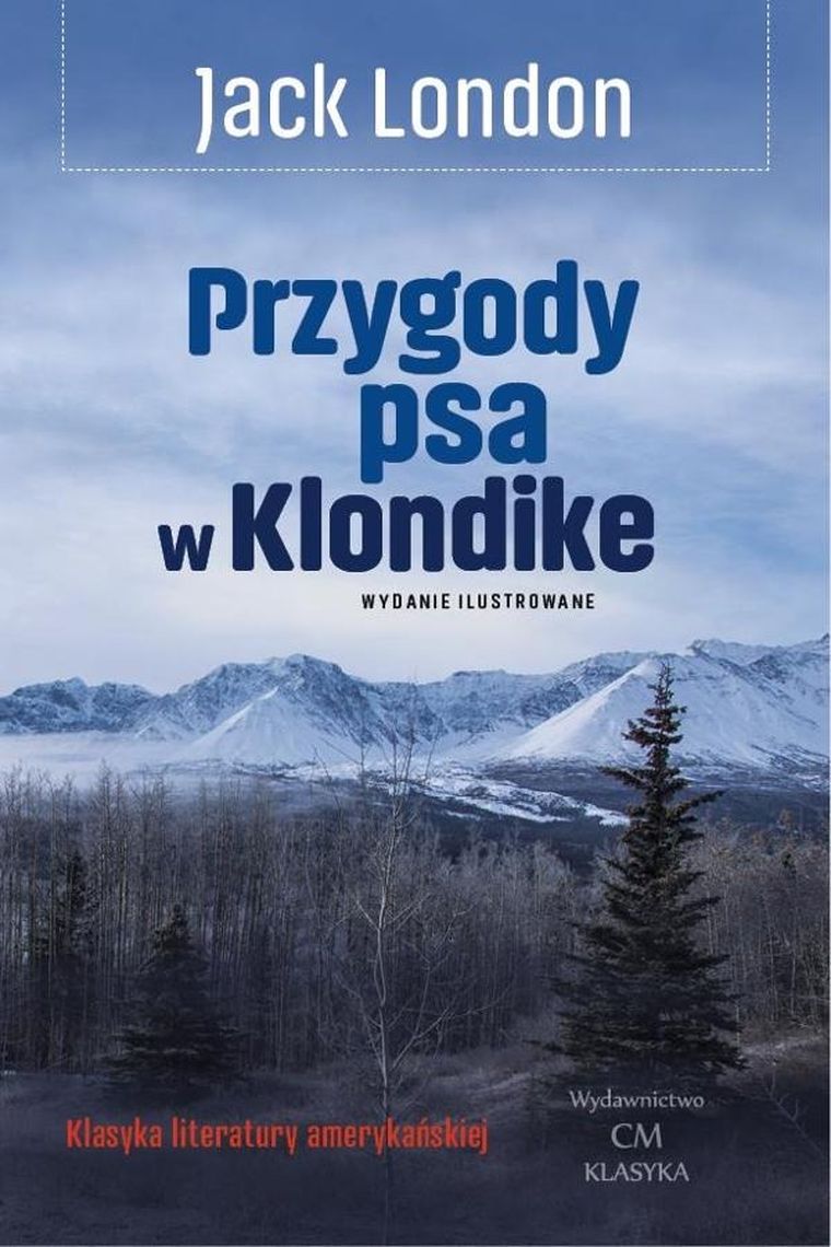 Przygody psa w Klondike (wydanie ilustrowane)