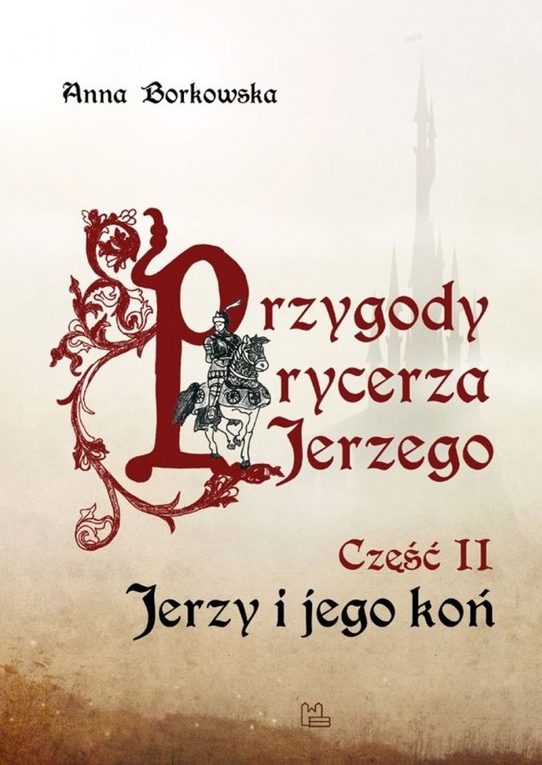 Przygody rycerza Jerzego. Część 2. Jerzy i jego koń