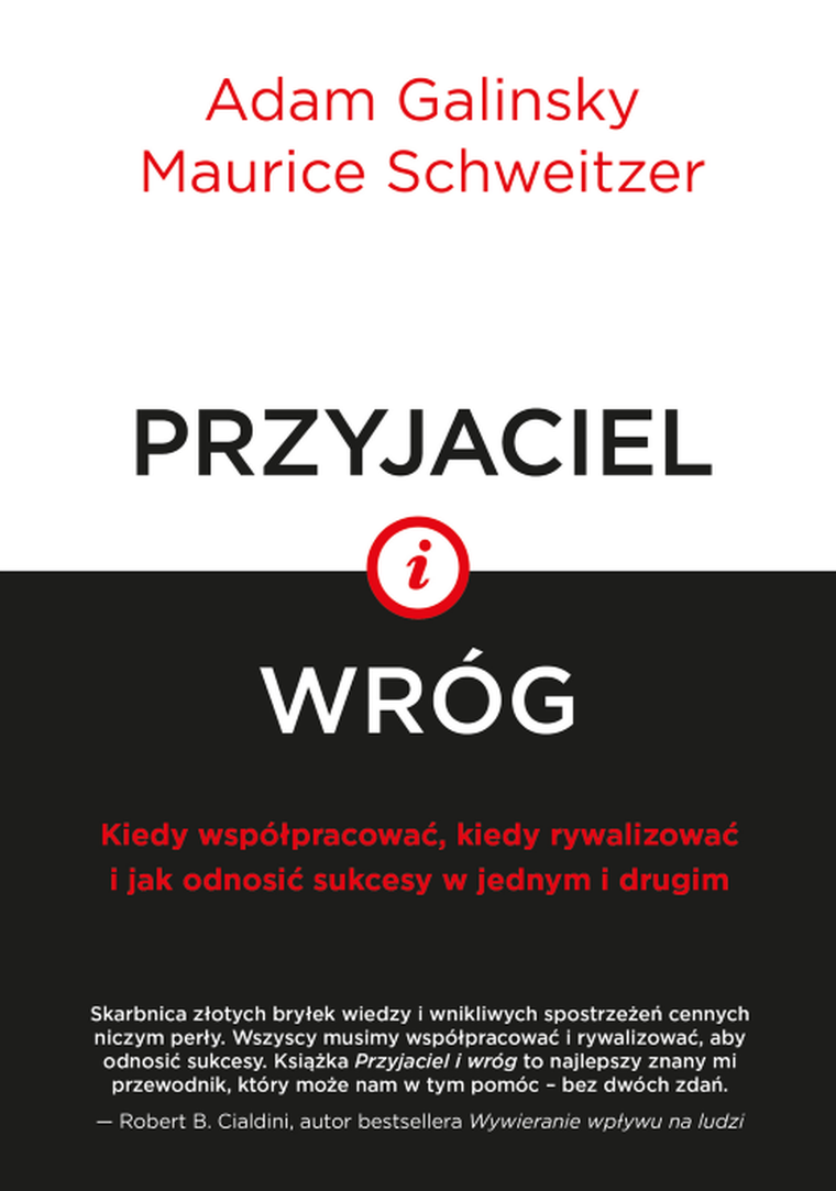 Przyjaciel i wróg. Kiedy współpracować, kiedy rywalizować i jak odnosić sukcesy w jednym i drugim