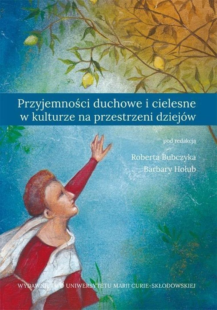 Przyjemności duchowe i cielesne w kulturze na przestrzeni dziejów