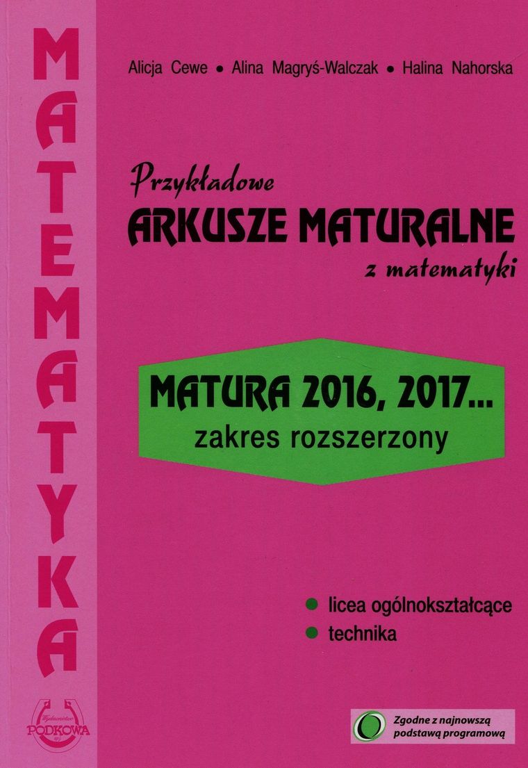 Przykładowe arkusze maturalne z matematyki. Zakres rozszerzony. Matura 2016, 2017