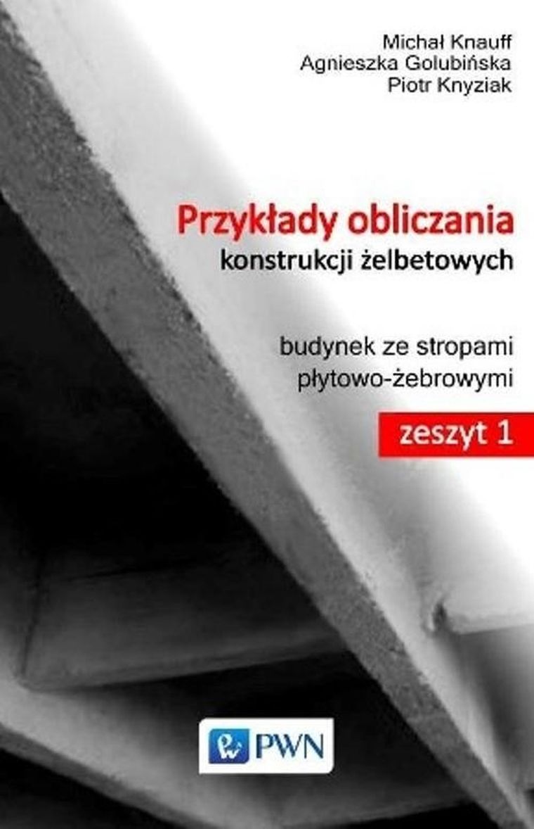 Przykłady obliczania konstrukcji żelbetowych. Zeszyt 1 + CD-ROM