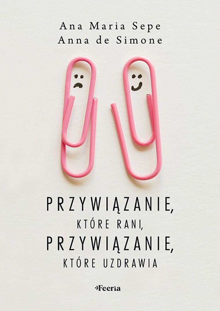 Przywiązanie, które rani, przywiązanie, które uzdrawia