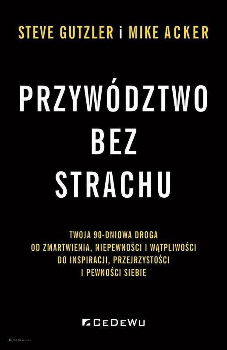 Przywództwo bez strachu. Twoja 90-dniowa droga
