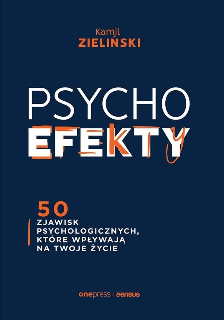 Psychoefekty. 50 zjawisk psychologicznych
