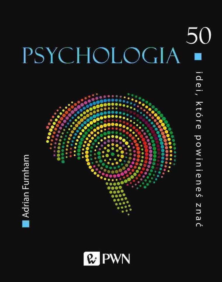 Psychologia. 50 idei, które powinieneś znać