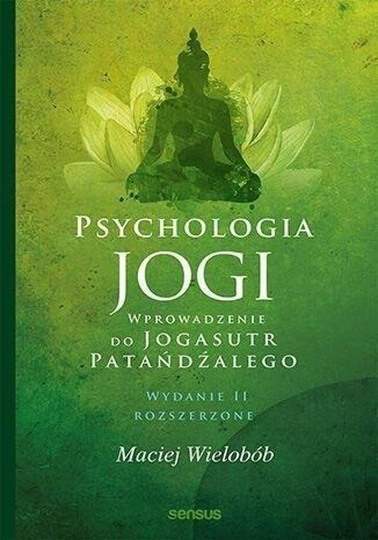 Psychologia jogi. Wprowadzenie do Jogasutr